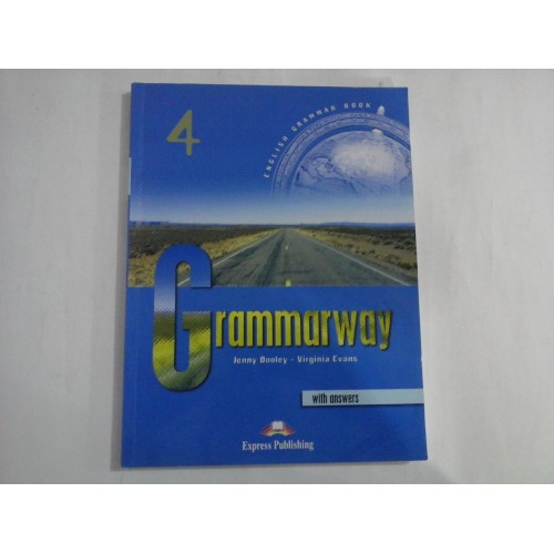 GRAMMARWAY - WITH ANSWERS - JENNY DOOLEY, VIRGINIA EVANS GRAMMARWAY - WITH ANSWERS - JENNY DOOLEY, VIRGINIA EVANS